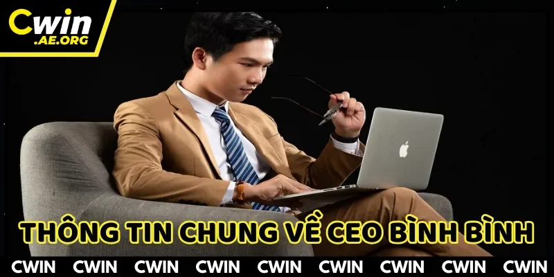Thông tin chung về CEO Bình Bình